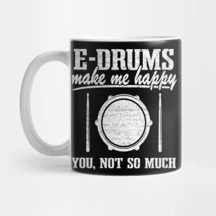 Funny Electronic Drums E-Drums Make Me Happy  Gift Mug